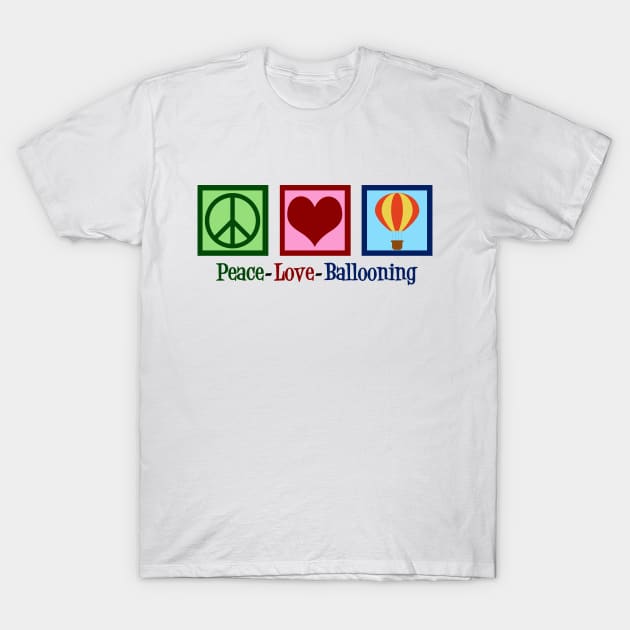 Peace Love Hot Air Balloons T-Shirt by epiclovedesigns